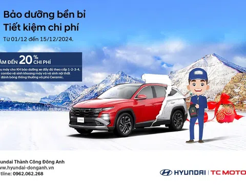 BẢO DƯỠNG BỀN BỈ – TIẾT KIỆM CHI PHÍ CÙNG HYUNDAI THÀNH CÔNG ĐÔNG ANH