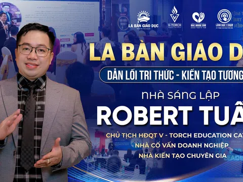 LA BÀN GIÁO DỤC: "DẪN LỐI TRI THỨC, KIẾN TẠO TƯƠNG LAI" CHO THẾ HỆ VIỆT